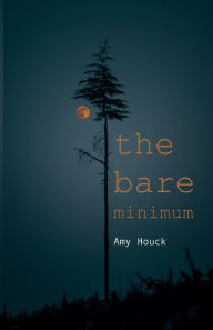 the bare minimum Amy Houck Author