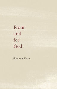 From and for God: Collected Poetry and Writings on the Spiritual Path Sitaram Dass Author