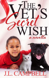 The Vet's Secret Wish (Sweet Romance Book 3) J.L. Campbell Author