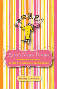 Amy's Mama Drama Amy Phoenix Author