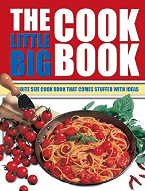 Little Big Cookbook : The Bite Size Cook Book That Comes Stuffed with Ideas by Carla Bardi