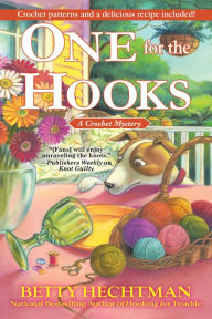 One for the Hooks: A Crochet Mystery Betty Hechtman Author