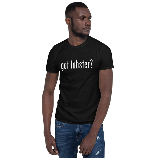 Got Lobster Maine Short-Sleeve Unisex T-Shirt