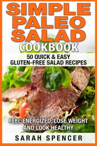 Simple Paleo Salad Cookbook Sarah Spencer Author
