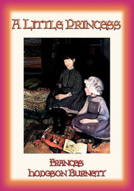 A LITTLE PRINCESS - The book the film was based upon Frances Hodgson Burnett Author