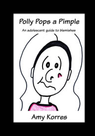 Polly Pops a Pimple Amy Korres Author