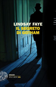 Il segreto di Gotham Lyndsay Faye Author