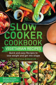 Slow cooker Cookbook Francesca Bonheur Author