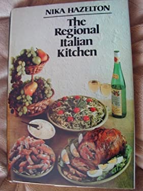 Nika Hazelton's the Regional Italian Kitchen by Nika Standon Hazelton
