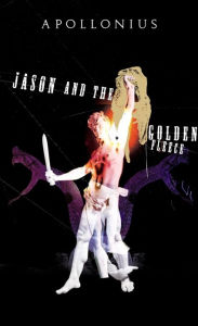 Jason and the Golden Fleece Apollonius of Rhodes Author