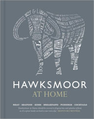 Hawksmoor at Home: Meat - Seafood - Sides - Breakfasts - Puddings - Cocktails Huw Gott Author