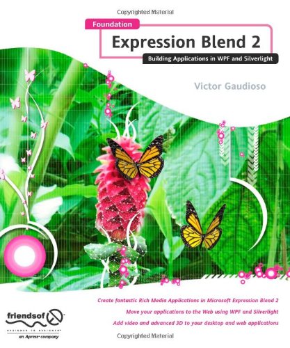 Foundation Expression Blend 2 : Building Applications in WPF and Silverlight by Victor Gaudioso