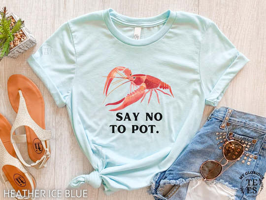 Say No To Pot Shirt, Lobster Funny Lover Gift, Seafood Foodie Food Tee