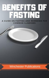 Benefits of Fasting: A Guide on fasting and Remedies for Common Illnesses Ram Das Author