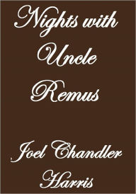 NIGHTS WITH UNCLE REMUS Joel Chandler Harris Author