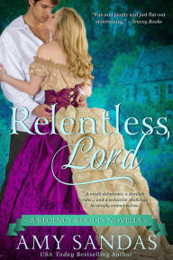 Relentless Lord (Regency Rogues, #4) Amy Sandas Author