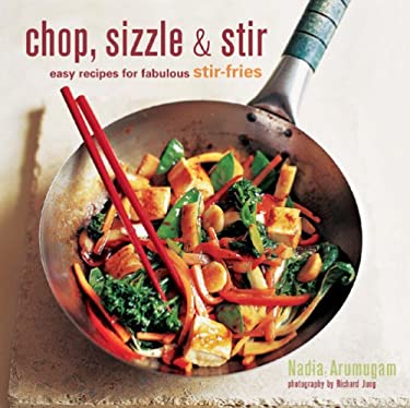 Chop, Sizzle and Stir by Nadia Arumugam