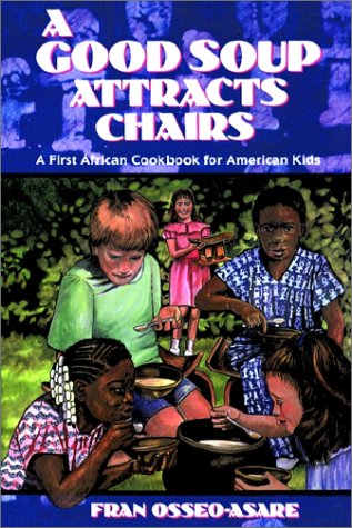 A Good Soup Attracts Chairs by Fran Osseo-Asare