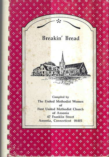 Ansonia Connecticut Vintage 1989 First Methodist Church Breakin Bread Cookbook Ct Community Recipes Local Ads Collectible Rare Cook Book