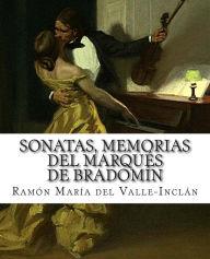 Sonatas, Memorias del Marqués de BradomÃn Ramón MarÃa del Valle-Inclán Author