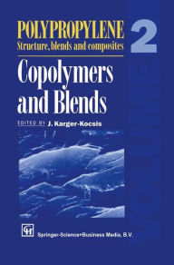Polypropylene Structure, blends and Composites: Volume 2 Copolymers and Blends J. Karger-Kocsis Editor