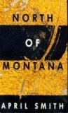 North of Montana by April Smith