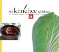 The Korean Kimchi Cookbook: 78 Fiery Recipes for Korea's Legendary Pickled and Fermented Vegetables Kim Man-Jo Author