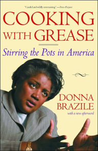 Cooking with Grease: Stirring the Pots in America Donna Brazile Author
