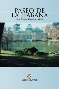 Paseo de la Habana José Ramón Fernández Otero Author