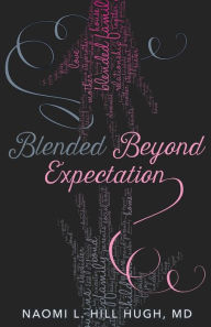 Blended Beyond Expectation Naomi L Hill Hugh Author