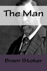 The Man Stoker, Bram Bram Stoker Author