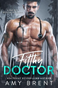 Filthy Doctor Amy Brent Author