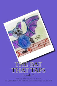The Bat that Taps: Book 5 Holly Baumkratz M.Ed. Author