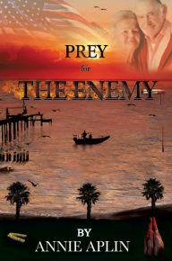 PREY FOR THE ENEMY ANNIE APLIN Author