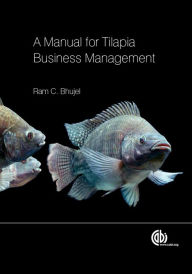 A Manual for Tilapia Business Management Ram C. Bhujel Author