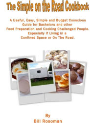 The Simple On The Road Cook Book bill rosoman Author