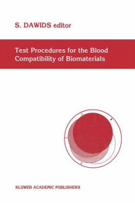 Test Procedures for the Blood Compatibility of Biomaterials S. Dawids Editor