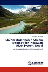 Stream Order based Stream Typology for Indrawati River System, Nepal Ram Devi Tachamo Author