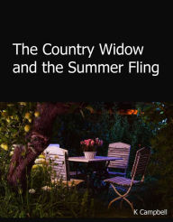 The Country Widow and the Summer Fling K. Campbell Author