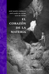 El corazón de la materia: Teilhard, el jesuita José Ramón Enríquez Author