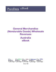 General Merchandise (Nondurable Goods) Wholesale Revenues in Australia Editorial DataGroup Oceania Author