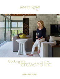 Jamie's Road: Cooking in a Crowded Life Jamie McCourt Author