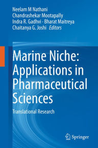 Marine Niche: Applications in Pharmaceutical Sciences: Translational Research Neelam M Nathani Editor