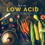 Try it with...low acid recipes during mild heartburn: 110 stomach-friendly dishes for reflux Astrid Olsson Author