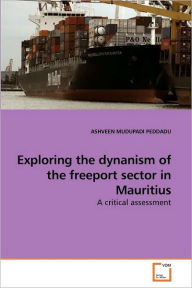 Exploring the dynanism of the freeport sector in Mauritius ASHVEEN MUDUPADI PEDDADU Author
