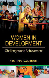 WOMEN IN DEVELOPMENT: CHALLENGES AND ACHIEVEMENT RAM KRISHNA MANDAL Author