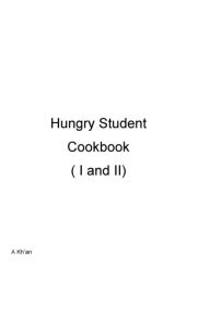 Hungry Student Cookbook ( I and II ) A Kh'an Author