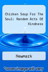 Chicken Soup For The Soul: Random Acts Of Kindness