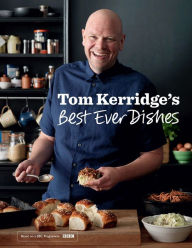Tom Kerridge's Best Ever Dishes Tom Kerridge Author