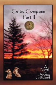 Celtic Compass, Part II Sherry Schubert Author